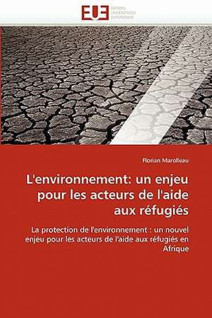 L'environnement: un enjeu pour les acteurs de l'aide aux réfugiés de Florian Marolleau