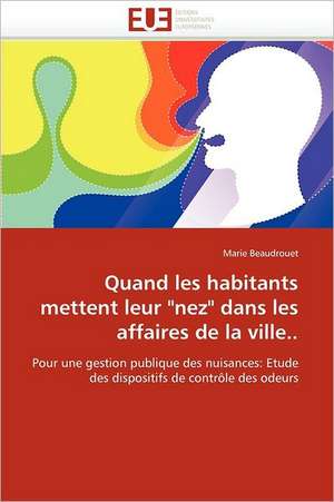 Quand Les Habitants Mettent Leur "nez" Dans Les Affaires de la Ville.. de Beaudrouet-M