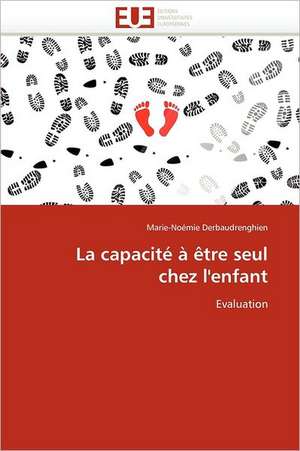 La capacité à être seul chez l'enfant de Marie-Noémie Derbaudrenghien