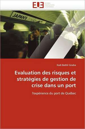 Evaluation des risques et stratégies de gestion de crise dans un port de Kadi Bathil Gnaba