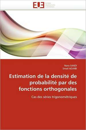 Estimation de La Densite de Probabilite Par Des Fonctions Orthogonales: Operation de Seduction Aupres Des Jeunes de Nora SAADI