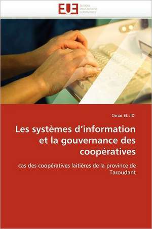 Les Systemes D Information Et La Gouvernance Des Cooperatives: Operation de Seduction Aupres Des Jeunes de Omar EL JID