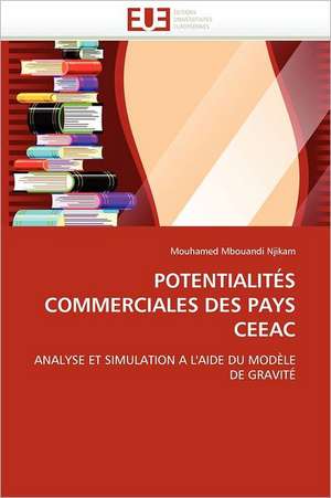 Potentialites Commerciales Des Pays Ceeac: Principes Fondamentaux de Mouhamed Mbouandi Njikam