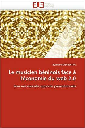 Le Musicien Beninois Face A L'Economie Du Web 2.0: Principes Fondamentaux de Bertrand MEGBLETHO