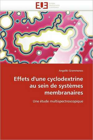 Effets d''une cyclodextrine au sein de systèmes membranaires de Angeliki Grammenos