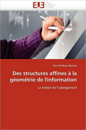 Des structures affines à la géométrie de l''information de Paul Mirabeau Byande