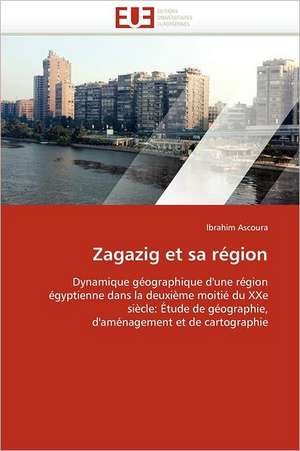 Zagazig et sa région de Ibrahim Ascoura