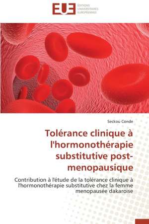 Tolerance Clinique A L'Hormonotherapie Substitutive Post-Menopausique: Mode de Traitement de L'Information Et Observance Aux Arv de Seckou Conde