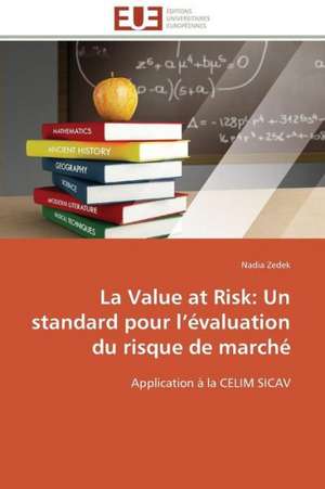 La Value at Risk: Un Standard Pour L Evaluation Du Risque de Marche de Nadia Zedek