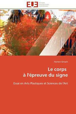 Le Corps A L'Epreuve Du Signe