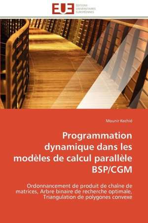 Programmation Dynamique Dans Les Modeles de Calcul Parallele Bsp/Cgm