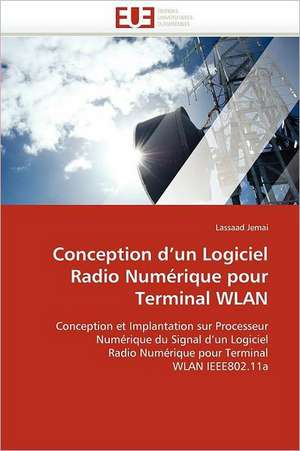 Conception d'un Logiciel Radio Numérique pour Terminal WLAN de Lassaad Jemai