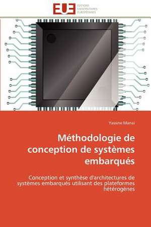 Méthodologie de conception de systèmes embarqués de Yassine Manai