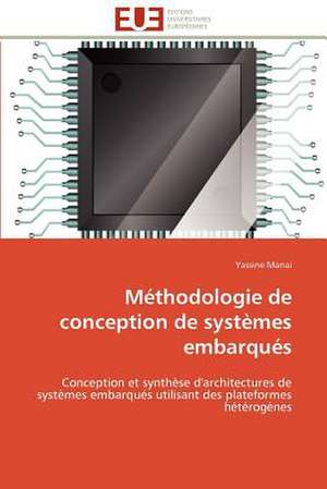 Methodologie de Conception de Systemes Embarques: Une Morale Performative de Yassine Manai