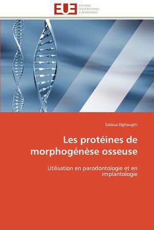Les protéines de morphogénèse osseuse de Saloua Dghoughi