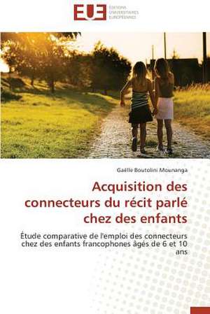 Acquisition Des Connecteurs Du Recit Parle Chez Des Enfants