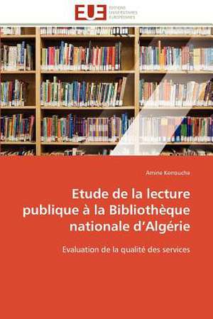 Etude de La Lecture Publique a la Bibliotheque Nationale D Algerie