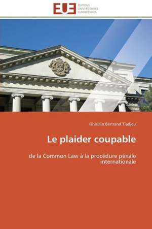 Le Plaider Coupable: Le Georadar Eiss de Ghislain Bertrand Tiadjeu