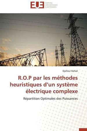 R.O.P Par Les Methodes Heuristiques D Un Systeme Electrique Complexe: Aspects Economiques de Djelloul Rahiel