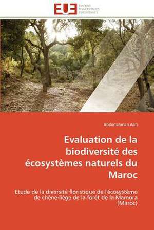 Evaluation de La Biodiversite Des Ecosystemes Naturels Du Maroc