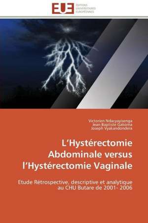 L Hysterectomie Abdominale Versus L Hysterectomie Vaginale: de La Normativite a la Justiciabilite de Victorien Ndacyayisenga