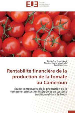 Rentabilite Financiere de La Production de La Tomate Au Cameroun: Le Dispositif Tactile de Pierre-Eric Boum Nack