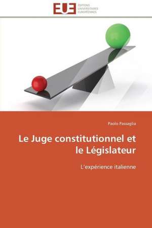 Le Juge Constitutionnel Et Le Legislateur: Role Des Feedbacks Visuels de Paolo Passaglia