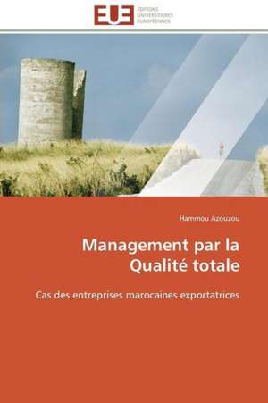 Management Par La Qualite Totale: La Resolution de Conflits Au Proche-Orient de Hammou Azouzou