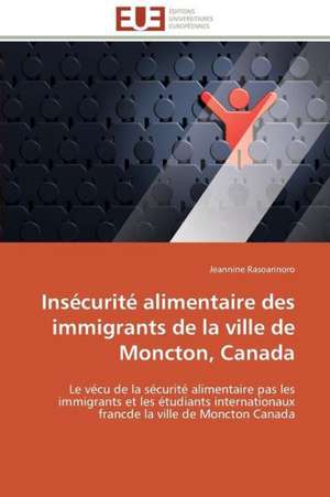 Insecurite Alimentaire Des Immigrants de La Ville de Moncton, Canada: L'Interet Des Supports Visuels de Jeannine Rasoarinoro