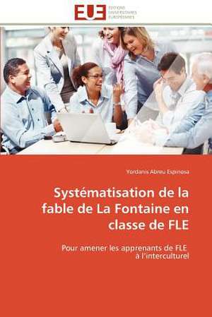 Systematisation de La Fable de La Fontaine En Classe de Fle