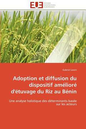 Adoption Et Diffusion Du Dispositif Ameliore D'Etuvage Du Riz Au Benin