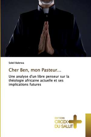 Cher Ben, mon Pasteur... de Soleil Balerwa