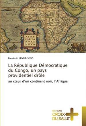 La République Démocratique du Congo, un pays providentiel drôle de Baudouin Lenga-Seno