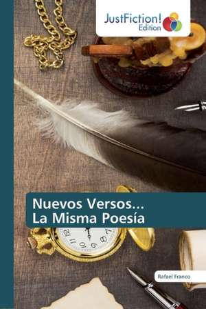 Nuevos Versos... La Misma Poesía de Rafael Franco