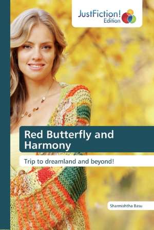 Red Butterfly and Harmony de Sharmishtha Basu