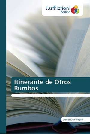 Itinerante de Otros Rumbos de Walter Mondragón