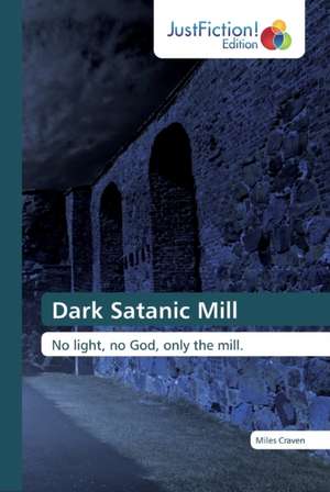 Dark Satanic Mill de Miles Craven