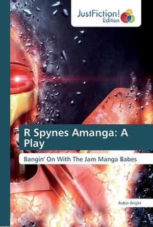 R Spynes Amanga: A Play de Robin Bright