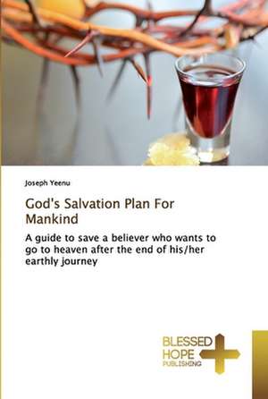 God's Salvation Plan For Mankind de Joseph Yeenu