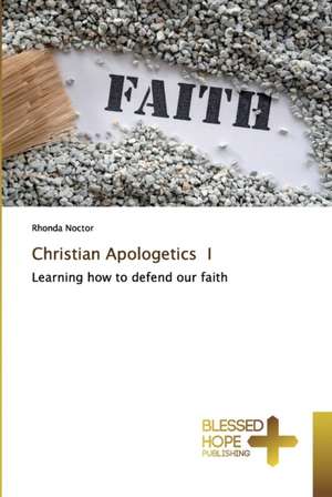 Christian Apologetics I de Rhonda Noctor