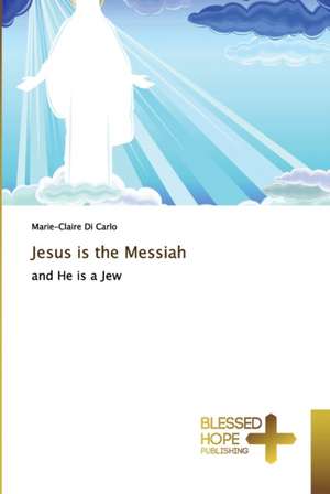 Jesus is the Messiah de Marie-Claire Di Carlo