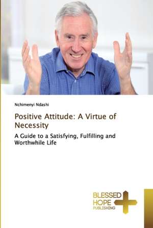 Positive Attitude: A Virtue of Necessity de Nchimenyi Ndashi