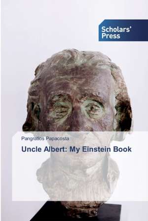 Uncle Albert: My Einstein Book de Pangratios Papacosta
