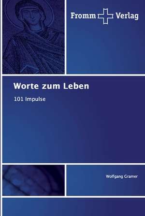 Worte zum Leben de Wolfgang Gramer