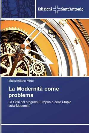La Modernità come problema de Massimiliano Mirto