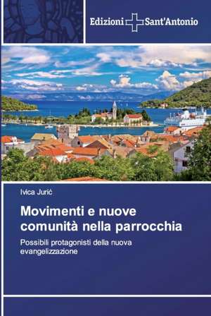 Movimenti e nuove comunità nella parrocchia de Ivica Juri¿