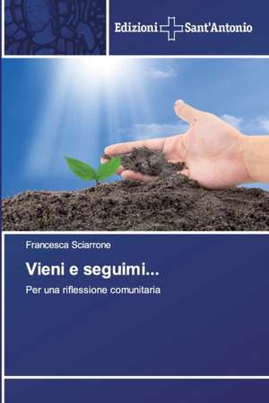 Vieni e seguimi... de Francesca Sciarrone