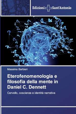 Eterofenomenologia e filosofia della mente in Daniel C. Dennett de Massimo Barbieri