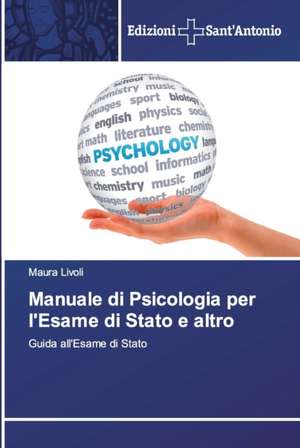 Manuale di Psicologia per l'Esame di Stato e altro de Maura Livoli