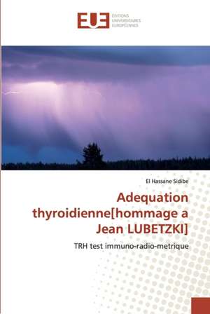 Adequation thyroidienne[hommage a Jean LUBETZKI] de El Hassane Sidibé